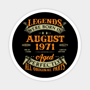 52nd Birthday Gift Legends Born In August 1971 52 Years Old Magnet